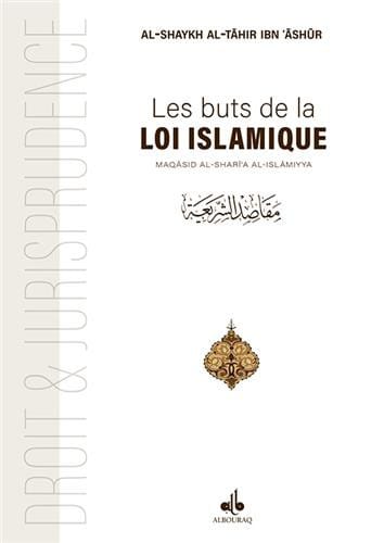 Les buts de la Loi islamique : Maqasid ash-Shariah — Ben Achour | Al Bouraq Al Bouraq Livres > Islam > Introduction ou Nouveau Converti 9791022501606 Librairie Musulmane Al-imen