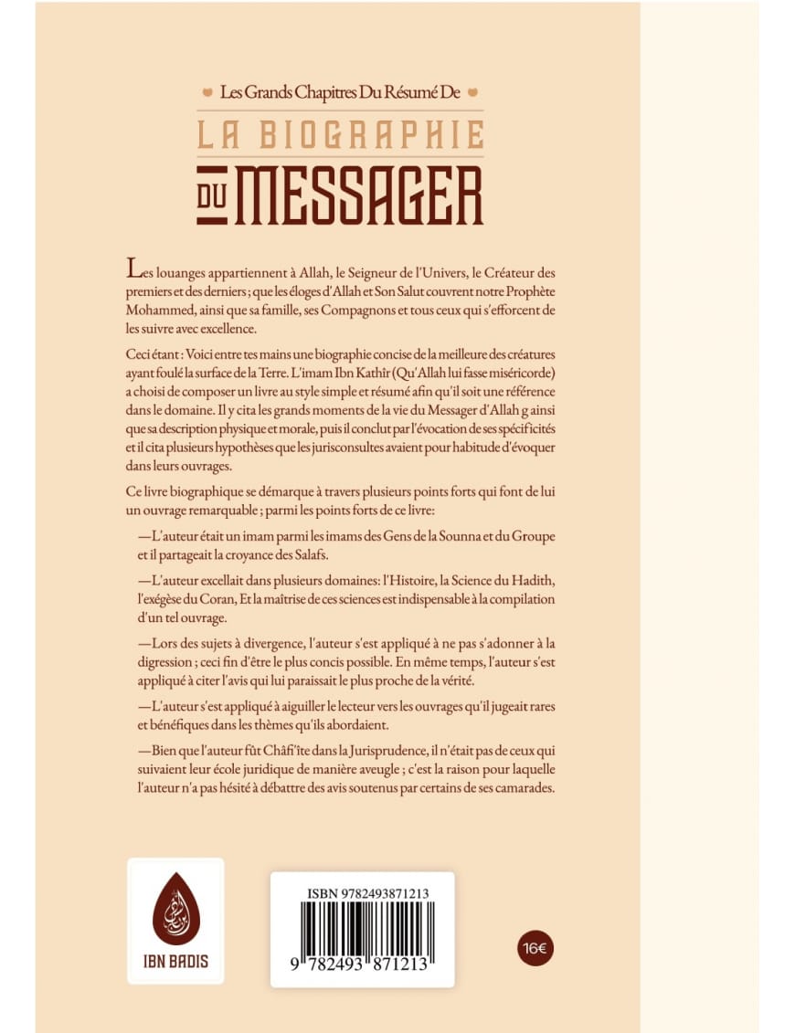 Les grands chapitres du résumé de la biographie du Messager - Ibn Kathir - Ibn Badis - Ibn Badis Éditions Ibn Badis Livre > Islam 9782493871213 Librairie Musulmane Al-imen