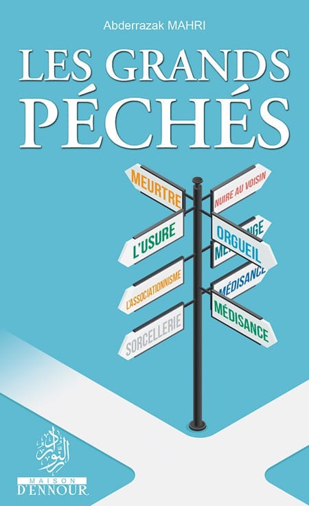 Les grands péchés — Abderrazak Mahri | Éditions Maison d'Ennour Maison d'Ennour Livres > Islam > Invocations (Dou'as) 9782752402189 Librairie Musulmane Al-imen