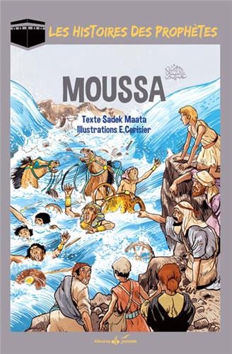 Les histoires des Prophètes - Moussa — Sadek Maata | Éditions Al Bouraq Al Bouraq Livre > Islam > Biographie 9791022500258 Librairie Musulmane Al-imen