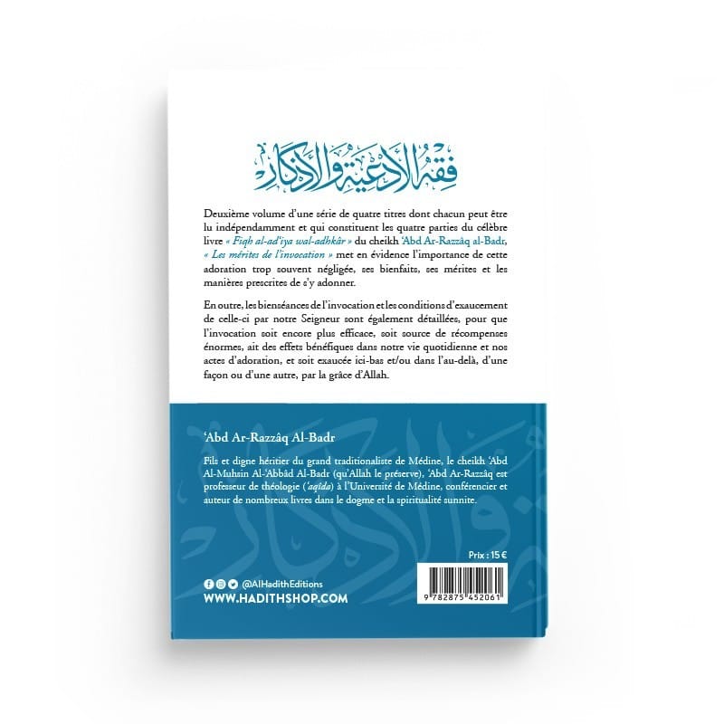 Les mérites de l’invocation - ‘Abd Ar-Razzâq Al-Badr - Editions Al-Hadîth Al-Hadîth Livre > Islam 9782875452061 Librairie Musulmane Al-imen