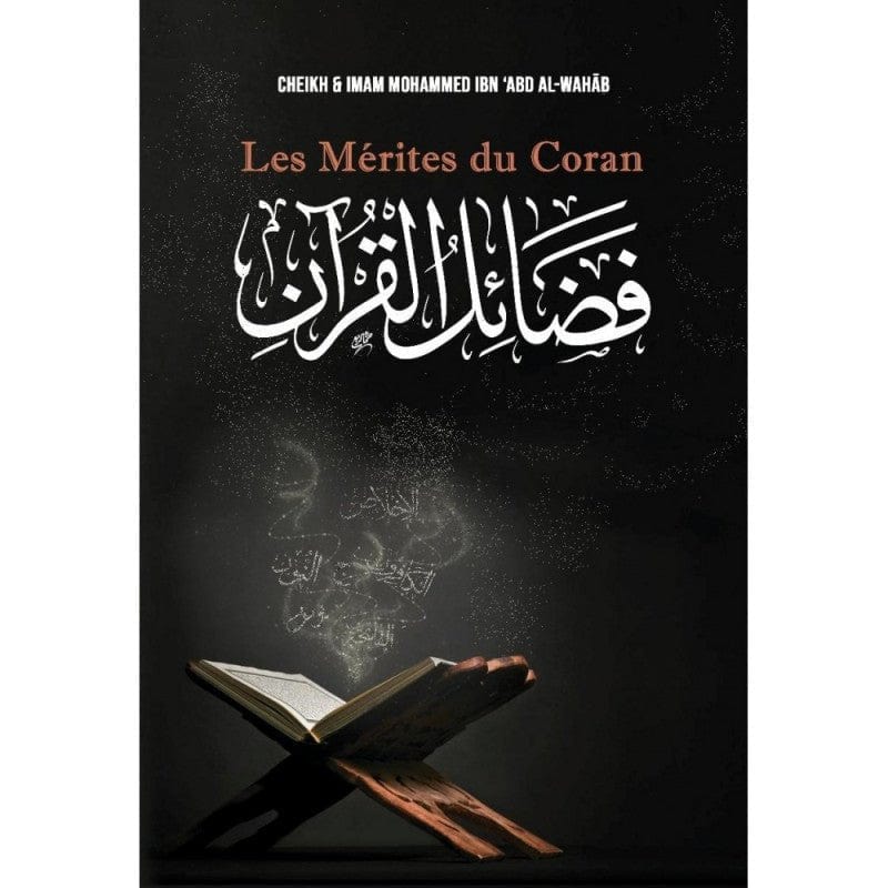 Les Mérites du Coran, de Mohammed Ibn ‘Abd Al-Wahâb Ibn Badis Livre sur le Coran Tafsir 9791091925761 Librairie Musulmane Al-imen