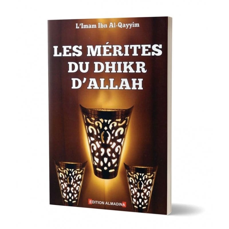 Les mérites du dhikr d'Allah Al-Madina Livres > Islam > Invocations (Dou'as) 9789954718001 Librairie Musulmane Al-imen