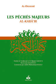 Les Péchés majeurs : Al-kabâ'ir — Hassan Amdouni | Éditions Al Bouraq Al Bouraq Livre > Islam > Tawhid / Aqidah (Croyance) 9782841612710 Librairie Musulmane Al-imen