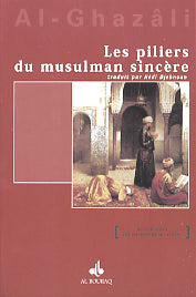 Les piliers du musulman sincère — Abu Hamid Al Ghazali | Al Bouraq Al Bouraq Livres > Islam > Introduction ou Nouveau Converti 9782841614554 Librairie Musulmane Al-imen