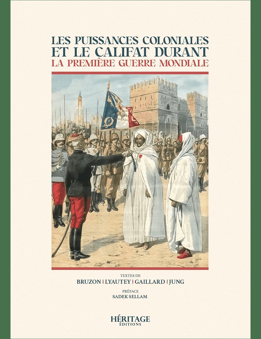Les puissances coloniales et le califat durant la Première Guerre mondiale - Héritage - Al-Bayyinah Al-Bayyinah Livre > Islam > Histoire du monde arabo-musulman 9782493295224 Librairie Musulmane Al-imen