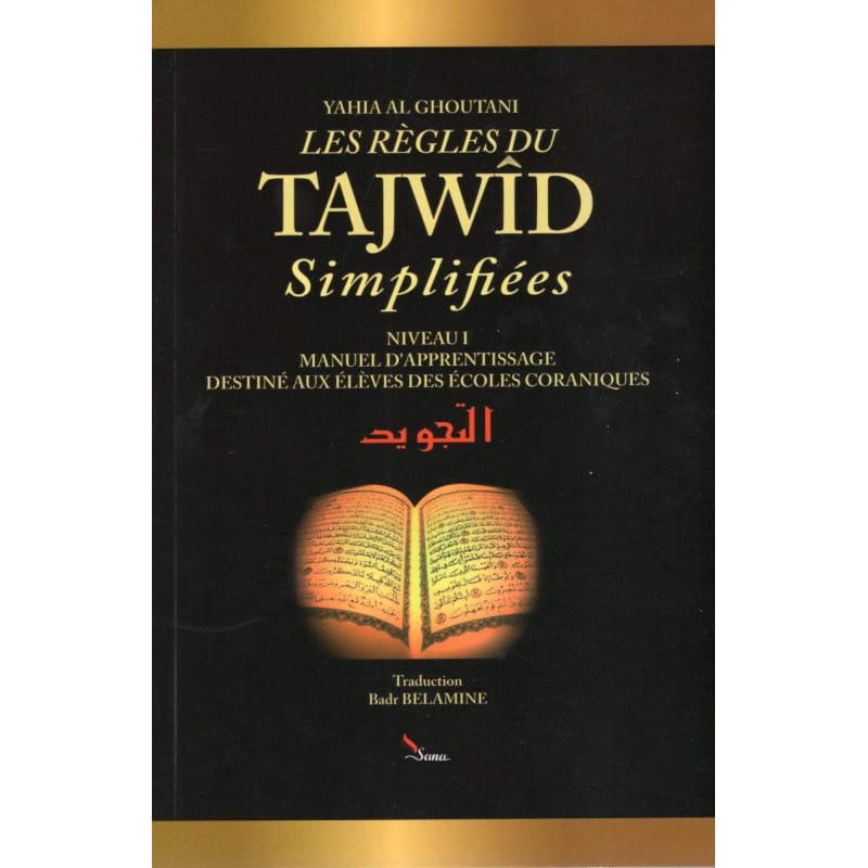 Les règles du Tajwid simplifiées Niveau 1 - Yahia El Ghoutani Sana Livre > Islam 9782914949484 Librairie Musulmane Al-imen
