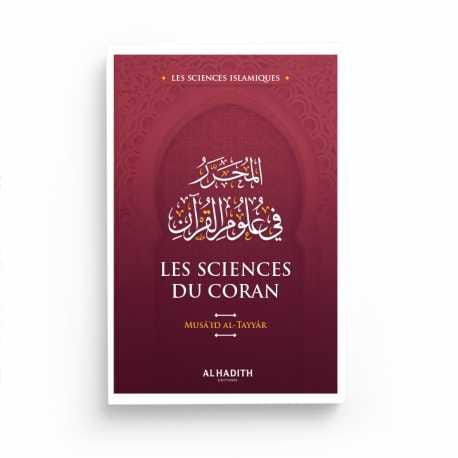 Les sciences du Coran - Musâ‘id al-Tayyâr (collection sciences islamiques) éditions Al-Hadîth Al-Hadîth Livre sur le Coran Tafsir 9782875453600 Librairie Musulmane Al-imen