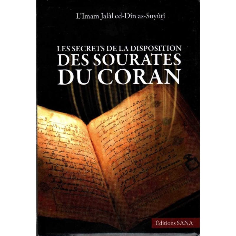 Les secrets de la disposition des sourates du Coran - As-Suyutî Sana Livre sur le Coran Tafsir 9782356335081 Librairie Musulmane Al-imen