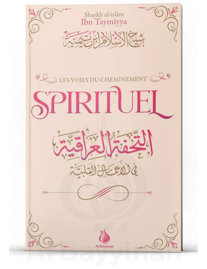 Les voies du cheminement spirituel - Ibn Taymiyyah - Al Bayyinah Al-Bayyinah Livre > Islam > Essai 9782902526147 Librairie Musulmane Al-imen