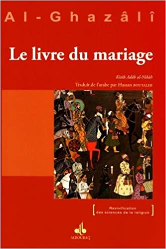 Livre du mariage (Le) - Kitâb an-Nikâh Al Bouraq Livre > Islam > Foi et Spiritualité 9782841615742 Librairie Musulmane Al-imen