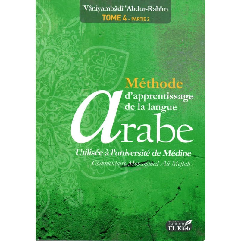 Méthode Médine Tome 4 Partie 1 - Grammaire Arabe ELKITEB Sana Livres > Islam > Apprendre l'Arabe 9782952881166 Librairie Musulmane Al-imen