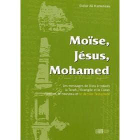 Moise, Jésus, Mohamed Iqra Livres > Islam > Introduction ou Nouveau Converti 9782914566179 Librairie Musulmane Al-imen