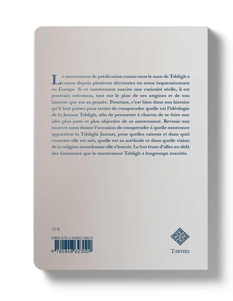 Origines et débuts du Tabligh - Éditions Tawhid Tawhid Livre > Islam > Histoire du monde arabo-musulman 9782848623009 Librairie Musulmane Al-imen