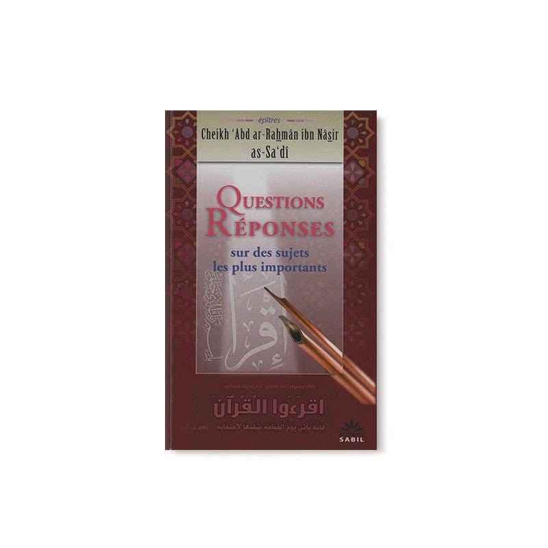 Questions Réponses Sur Des Sujets Les Plus Importants, De Cheikh 'Abd Ar-Rahmân Ibn Nâsir As-Sa'dî, - Editions Sabil Sana Livre > Islam > Fiqh (Droit et Jurisprudence) 9791094267011 Librairie Musulmane Al-imen