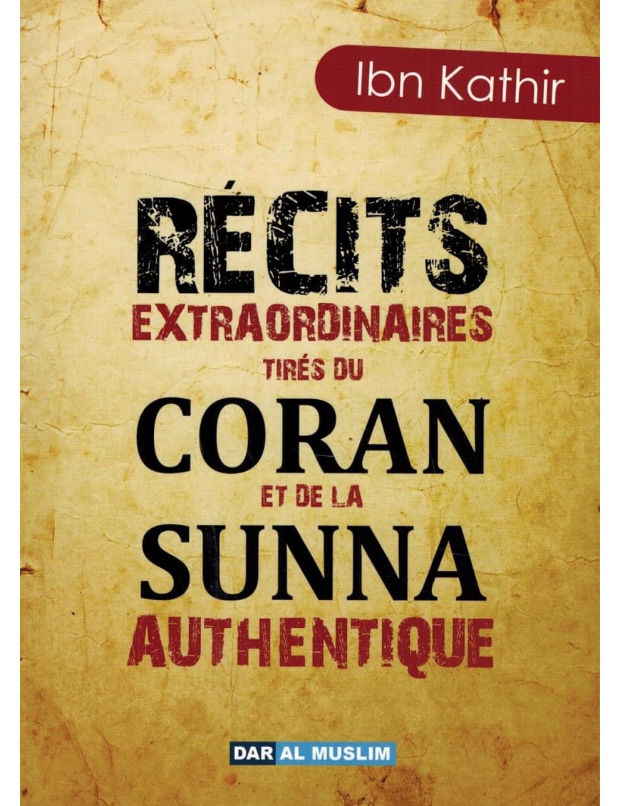 Récits extraordinaires tirés du Coran et de la Sunna authentique - Dar Al-Muslim Dar Al-Muslim Livre > Islam > Biographie 9782356353856 Librairie Musulmane Al-imen