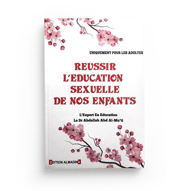 Réussir l'éducation sexuelle de nos enfants - Dr AbdAllah Abd Al-mu'ti Al-Madina Livre Islam Mariage 9789954718261 Librairie Musulmane Al-imen
