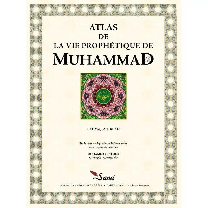 Atlas de la Vie Prophétique - Muhammad Chawqi Abu Khalil