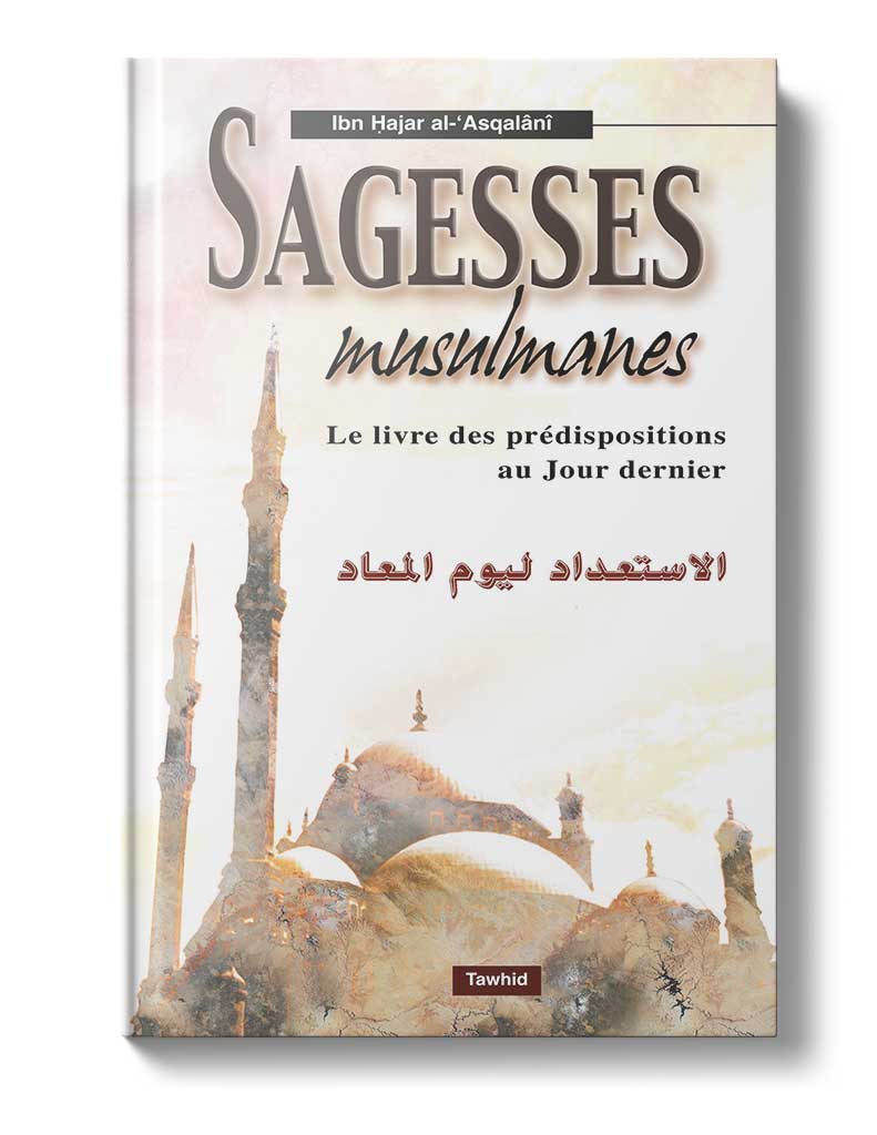 Sagesses musulmanes - Éditions Tawhid Tawhid Livre > Islam > Foi et Spiritualité 9782848620312 Librairie Musulmane Al-imen