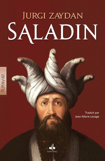 Saladin — Jurji Zaydan | Éditions Al Bouraq Al Bouraq Livre > Islam > Biographie 9791022504027 Librairie Musulmane Al-imen