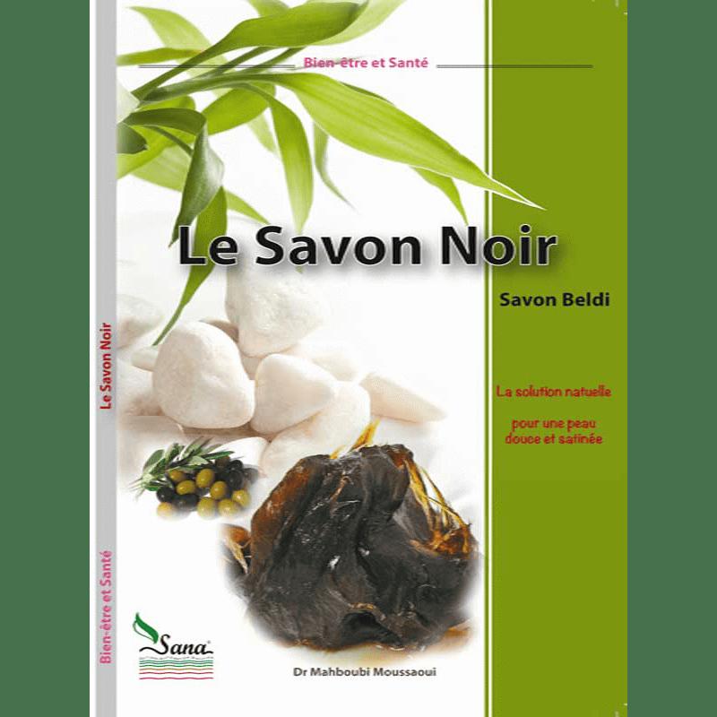 Savon Noir Beldi - Mahboub Moussaoui | Santé Prophétique Sana Livre > Islam > Santé et Médecine Prophétique 9782356330338 Librairie Musulmane Al-imen