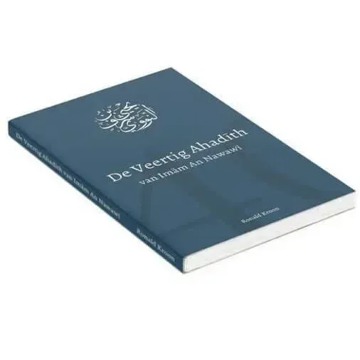 Uitleg van de 40 overleveringen van an-Nawawie Imam an-Nawawi Nederlands Boeken > Islam 9789083131122 Librairie Musulmane Al-imen