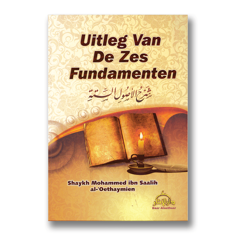 Uitleg van de Zes Fundamenten Nederlands Boeken > Islam 9781467511629 Librairie Musulmane Al-imen