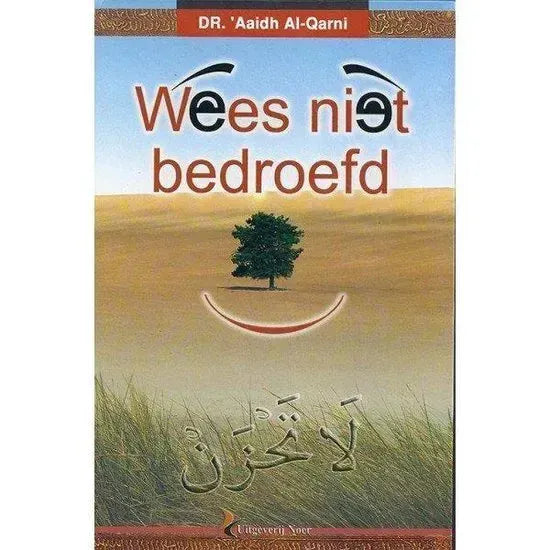 Wees niet bedroefd Nederlands Boeken > Islam 9789055140619 Librairie Musulmane Al-imen