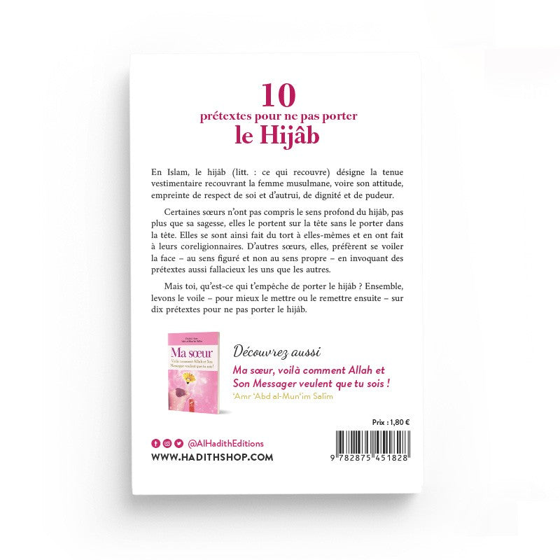 4ème de couverture du livre 10 prétextes pour ne pas porter le Hijâb écrit par Huwaydâ Ismâ‘îl - Al-Hadîth