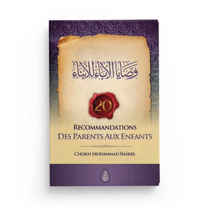 20 Recommandations des parents aux enfants de Muhammad Shâkir des Editions Ibn Badis