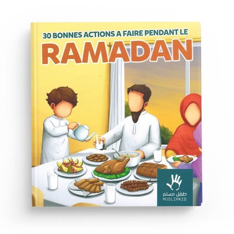 30 bonnes actions à faire pendant le Ramadan de MuslimKid Al - imen