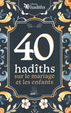 40 Hadîths sur le mariage et les enfants des éditions MuslimCity Al - imen