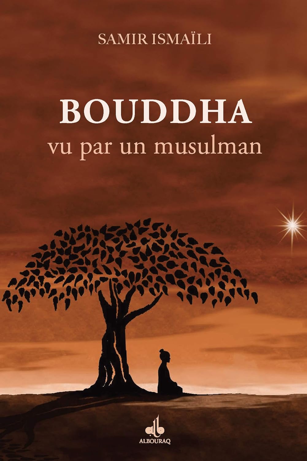 Bouddha vu par un musulman par Samir Ismaili des éditions Al Bouraq