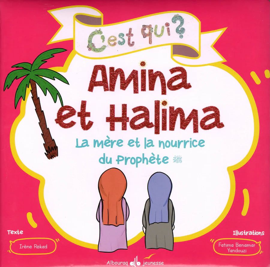 C'est qui? Amina et Halima – La Mère et la Nourrice du Prophète (sws)