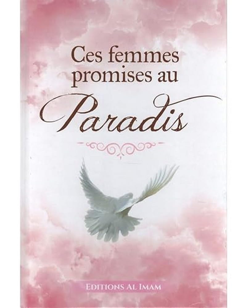 Ces Femmes promises au Paradis - Ahmad Khalil Jam'ah - Éditions Al Imam