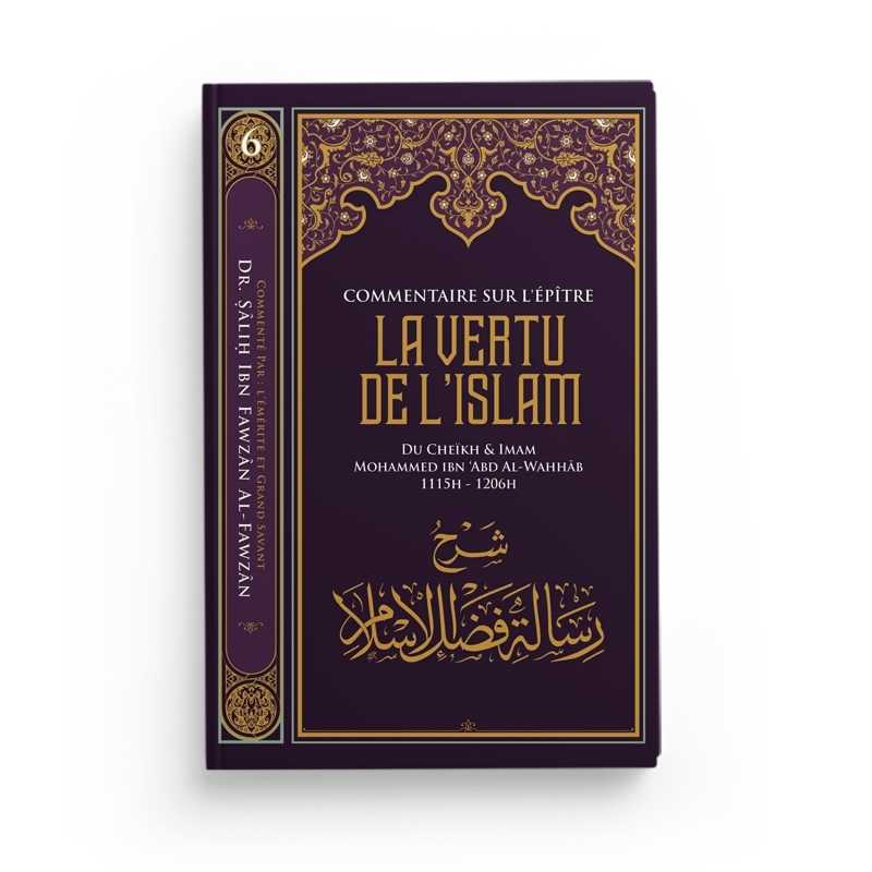 Commentaire sur l'épitre : La vertu de l'Islam - Muhammad Ibn Abd-Al-Wahhâb - Éditions Ibn Badis