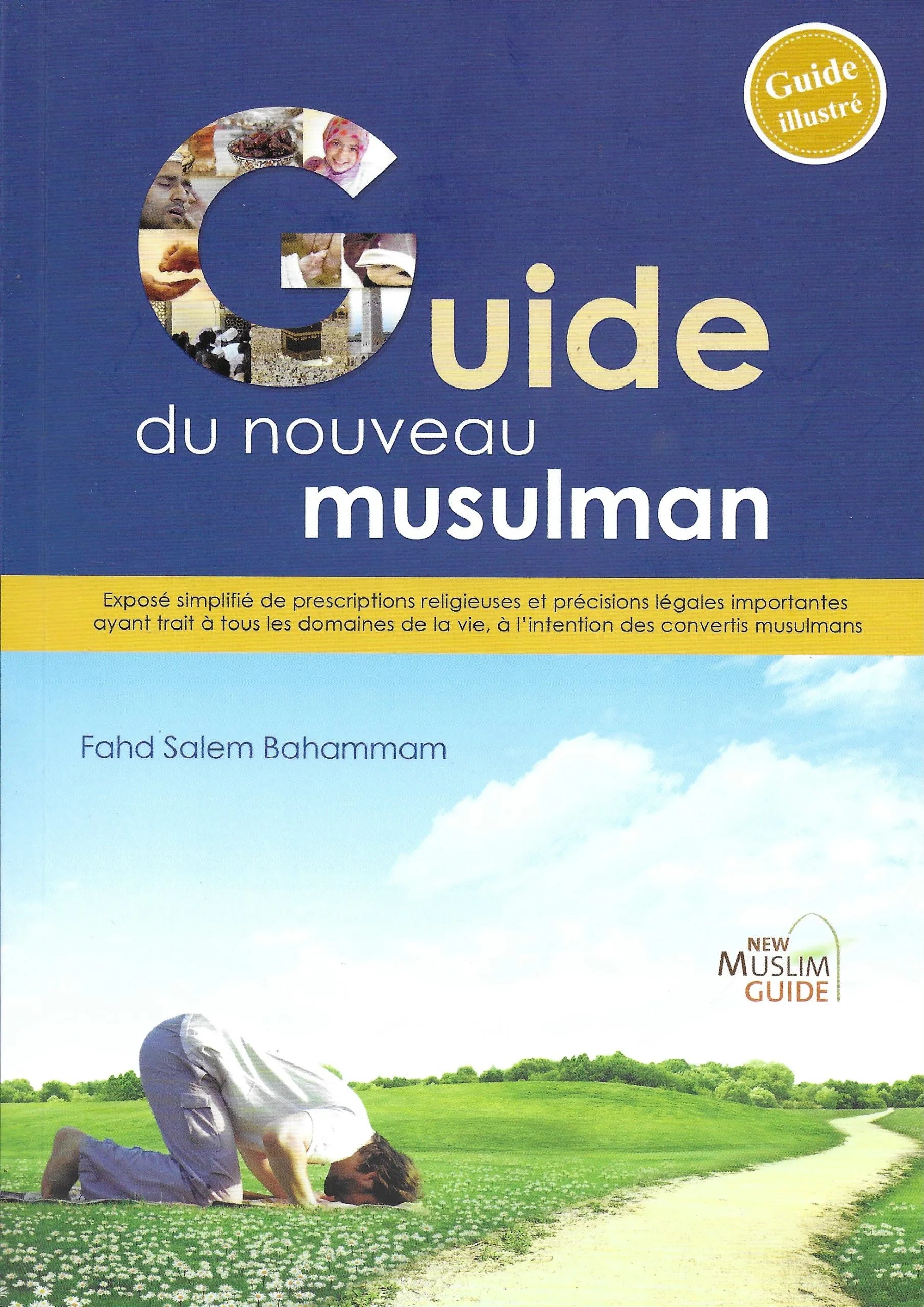 Guide du nouveau musulman par Fahd Salem Bahammam