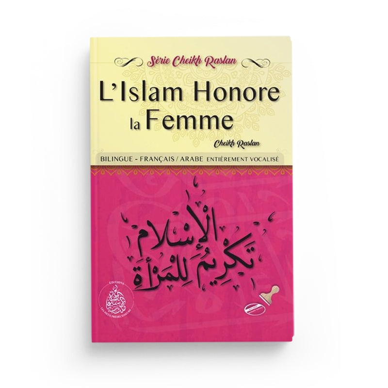 L'Islam Honore la femme - Cheikh Raslan - Éditions Pieux Prédécesseurs