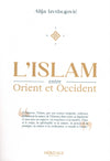L’Islam entre Orient et Occident par Alija Izetbegovic - Couverture du Livre