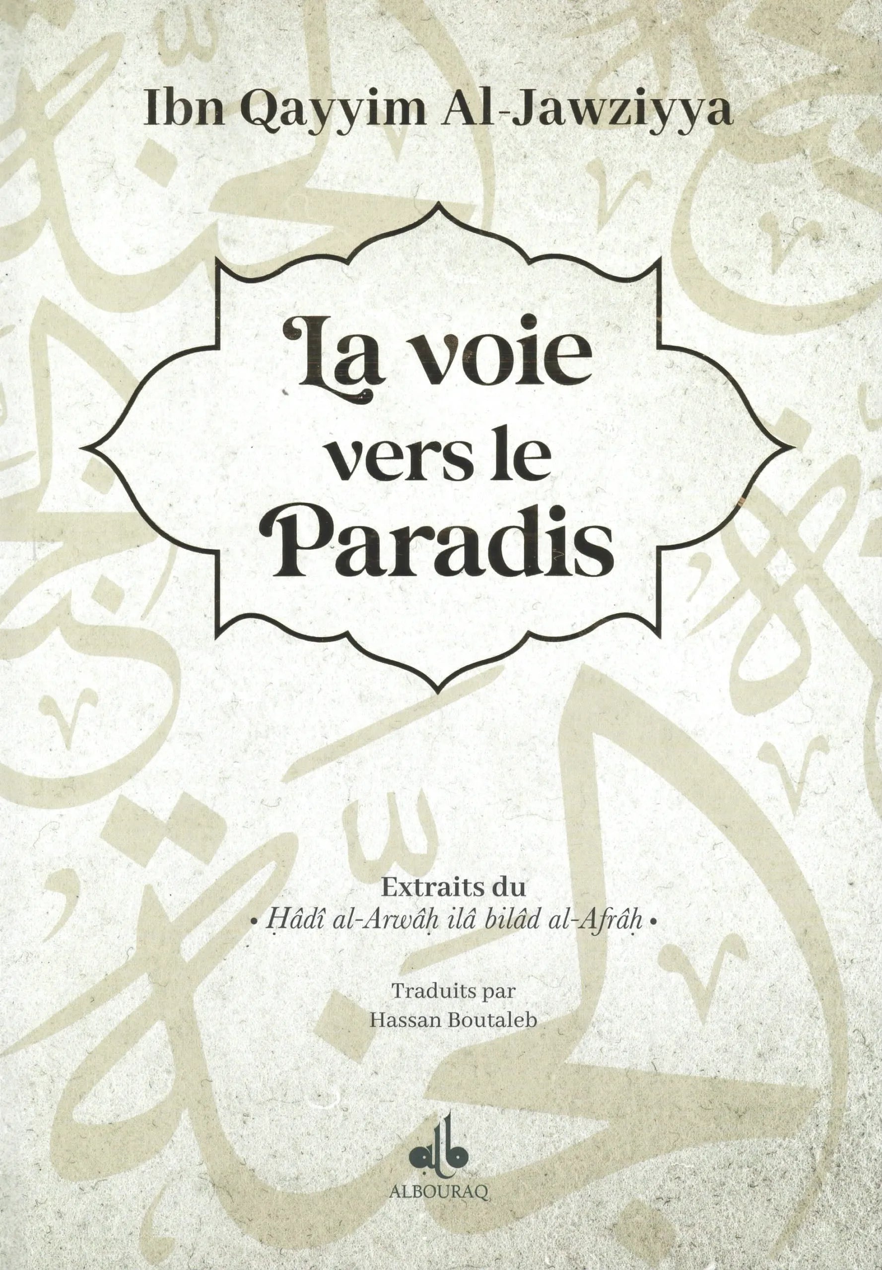 La voie vers le Paradis par Ibn Al-Qayyim Al-Jawziyyah