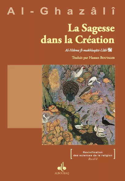 La Sagesse dans la Création - Abou Hâmid Al Ghazâlî - Al Bouraq