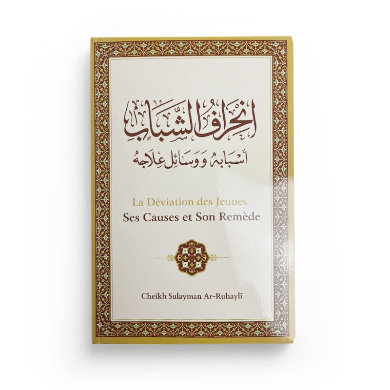 La déviation des jeunes : ses causes et son remède - Cheikh Sûlaymân Ar-Rûhayli - Éditions Ibn Badis