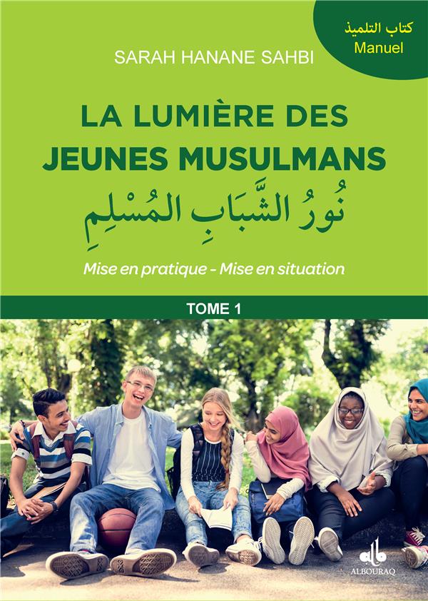 La lumière des jeunes musulmans - niveau 1 par Sarah-Hanane Sahbi - éditions Al Bouraq