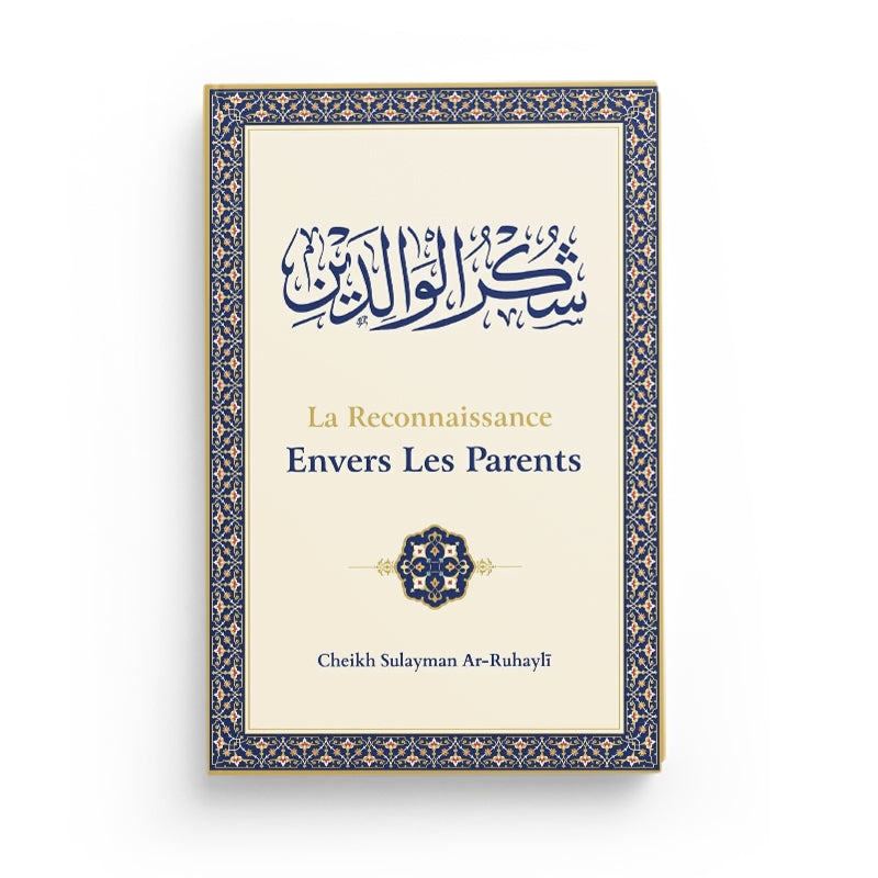 La reconnaissance envers les parents - Ar-Ruhayli - Éditions Ibn Badis