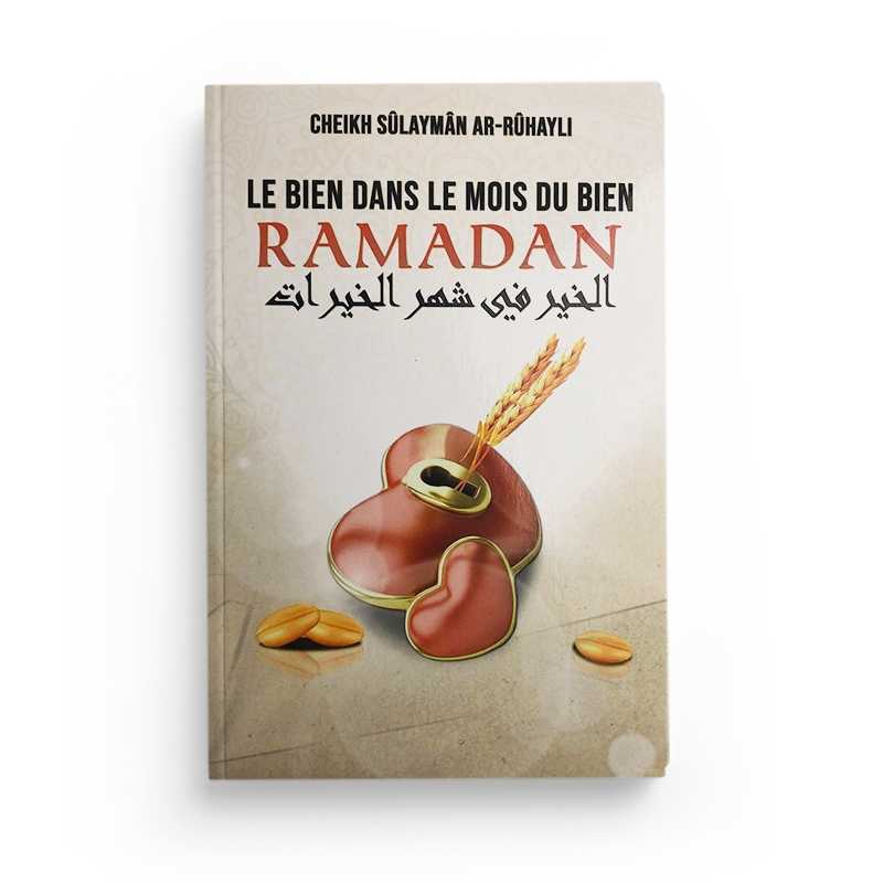Le Bien Dans Le Mois Du Bien Ramadan - Cheikh Sûlaymân Ar-Rûhayli - Éditions Ibn Badis