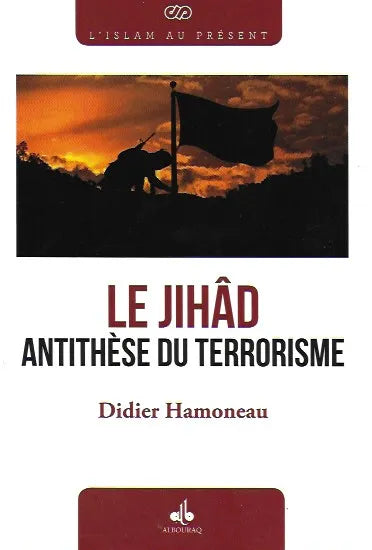 Le Jihâd Antithèse du Terorrisme de Didier Hamoneau « El-Hajj Alioune M’Backé » éditions Albouraq