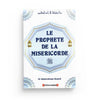 Le Prophète De La Miséricorde - Abderrahman Boukili - Éditions Al-Madina