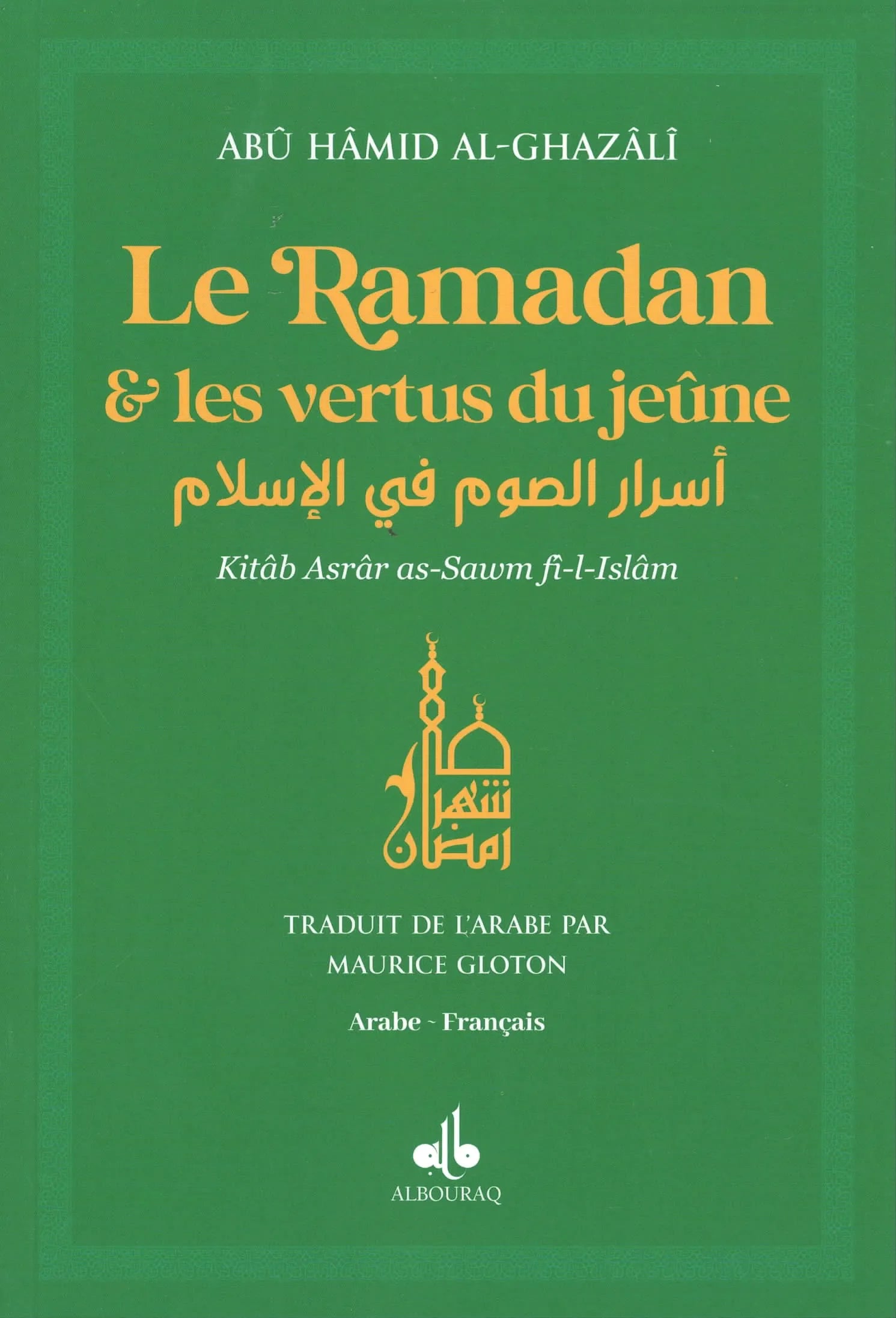 Le Ramadan & les vertus du jeûne par Abu Hamid Al-Ghazali Vert Albouraq