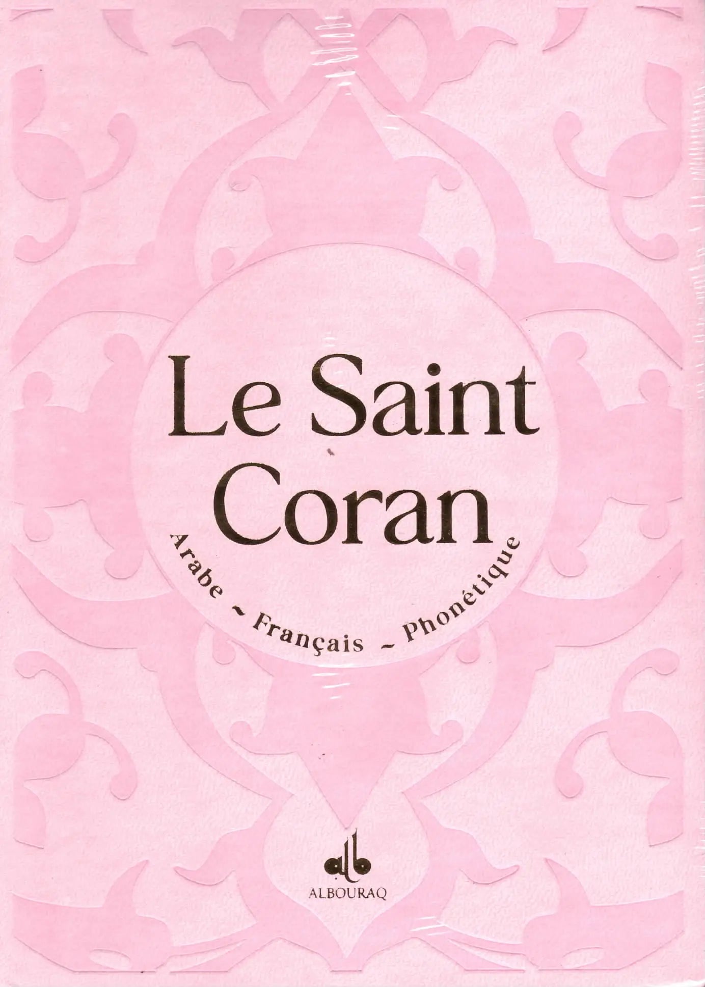 Le Saint Coran Rose Clair (Arabe - Français - Phonétique) - Éditions Al Bouraq