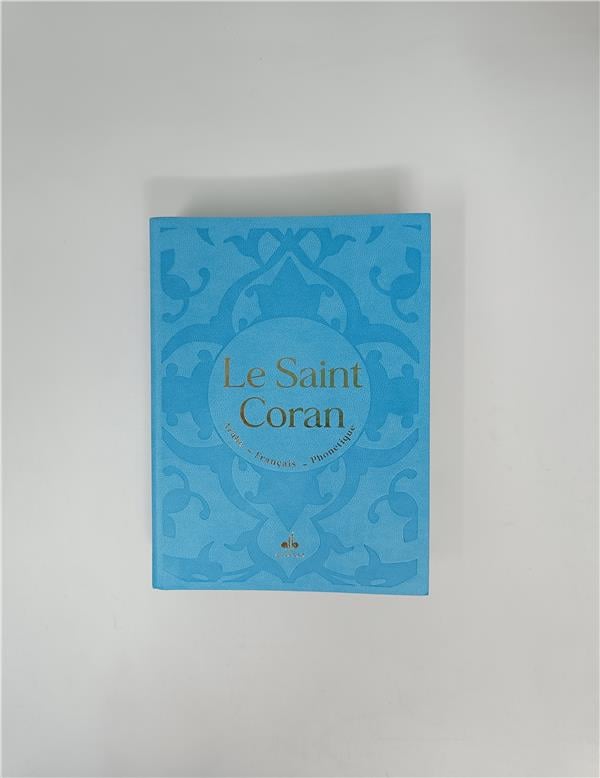 Le Saint Coran Turquoise (Arabe - Français - Phonétique) Arc-en-ciel - Éditions Al Bouraq